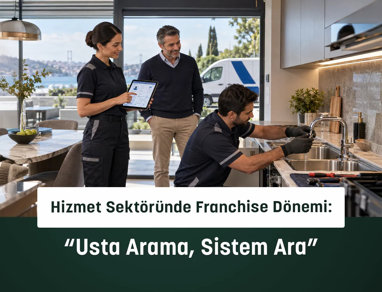 Hizmet Sektöründe Franchise Dönemi: "Usta Arama, Sistem Ara"