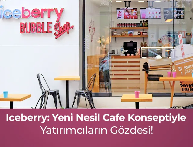 Iceberry: Yeni Nesil Cafe Konseptiyle Yatırımcıların Gözdesi!