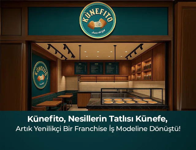 Künefito, Nesillerin Tatlısı Künefe, Artık Yenilikçi Bir Franchise İş Modeline Dönüştü!