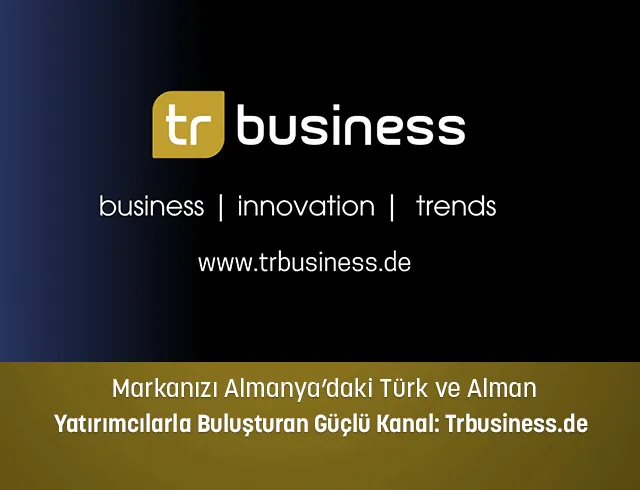 Markanızı Almanya’daki Türk ve Alman Yatırımcılarla Buluşturan Güçlü Kanal: Trbusiness.de