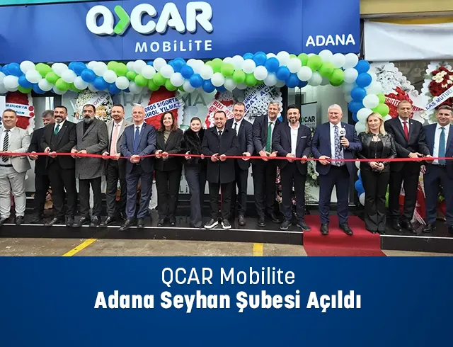 QCAR Mobilite Adana Seyhan Şubesi Açıldı