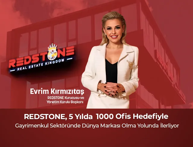 REDSTONE, 5 Yılda 1000 Ofis Hedefiyle Gayrimenkul Sektöründe Dünya Markası Olma Yolunda İlerliyor