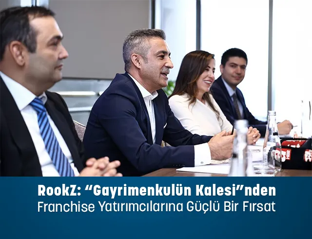 "Gayrimenkulün Kalesi" RookZ’dan Franchise Yatırımcılarına Yeni Fırsat