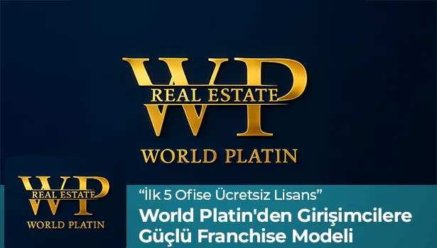 World Platin'den Girişimcilere Güçlü Franchise Modeli - "İlk 5 Ofise Ücretsiz Lisans"