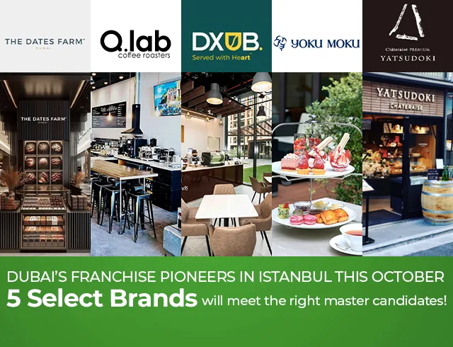 DUBAI’S FRANCHISE PIONEERS IN ISTANBUL THIS OCTOBER!
