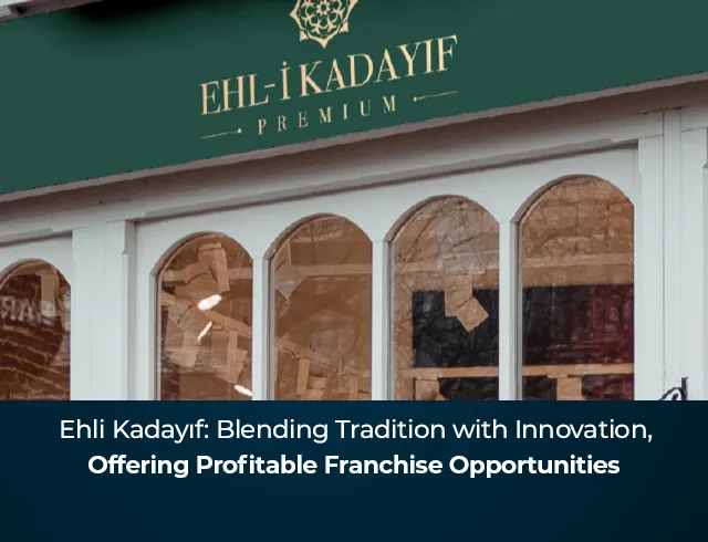Ehl-i Kadayıf: A Profitable Investment Opportunity from Tradition to Future