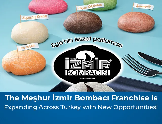 Famous Izmir Bombacısı is Growing Throughout Turkey with Franchise Opportunities!