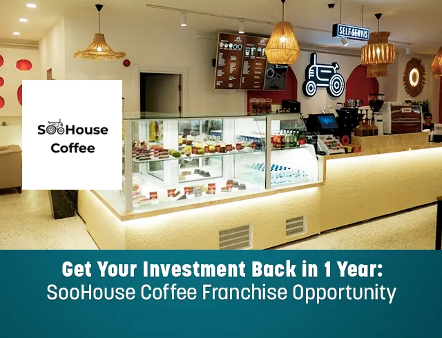 Get Your Investment Back in 1 Year: SooHouse Coffee Franchise Opportunity