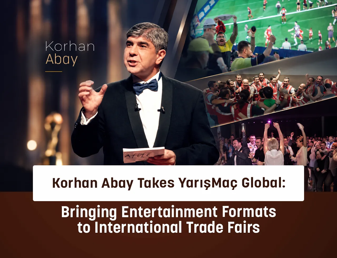 Korhan Abay’s Global Expansion with YarışMaç: Bringing Entertainment Formats to International Trade Shows