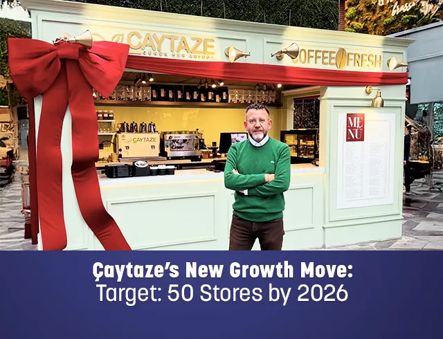 New Growth Move from Çaytaze: 50 Branches by 2026